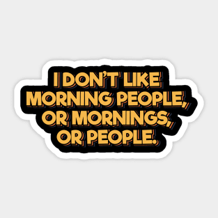 I Don't Like Morning People Sticker